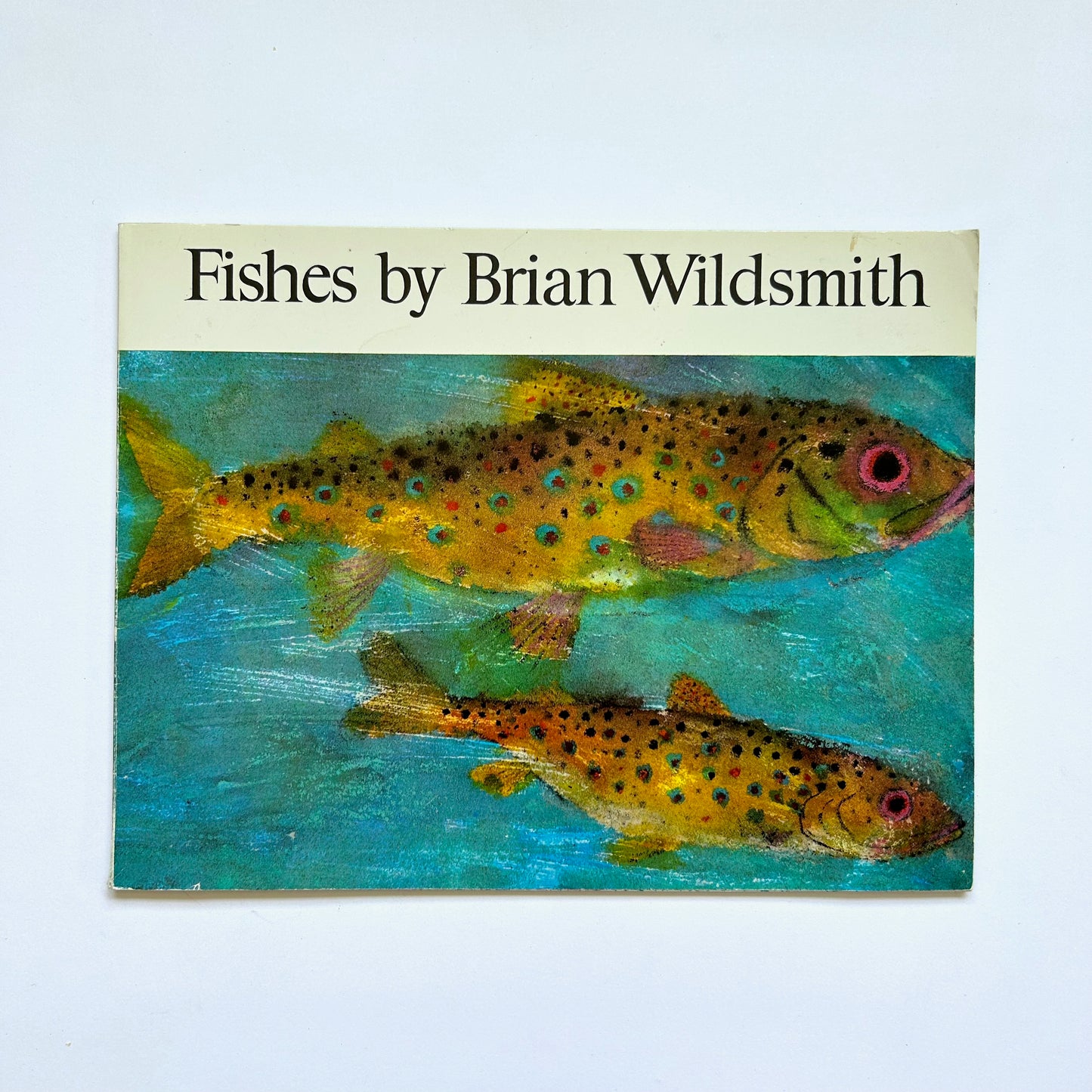 Fishes