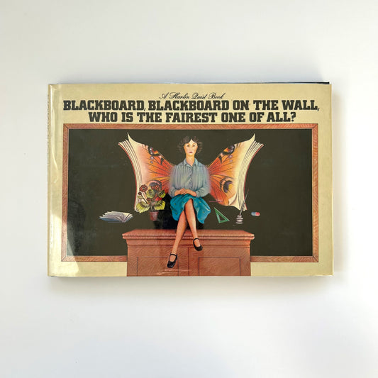 Blackboard, Blackboard On the Wall, Who is the Fairest One of All?