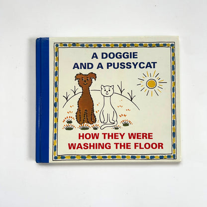 A Doggie and a Pussycat: How They Were Washing the Floor