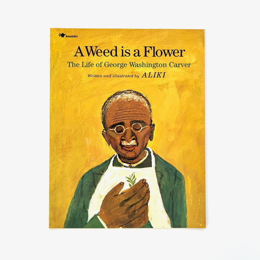 A Weed is a Flower