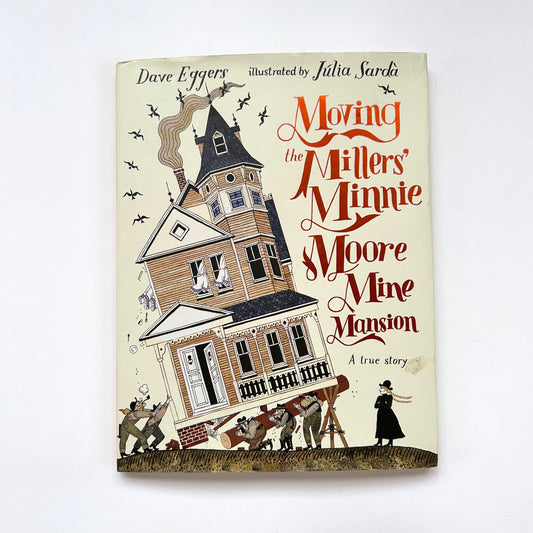 Moving the Millers' Minnie Moore Mine Mansion